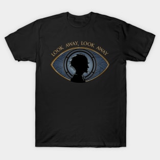 Look Away, Look Away T-Shirt